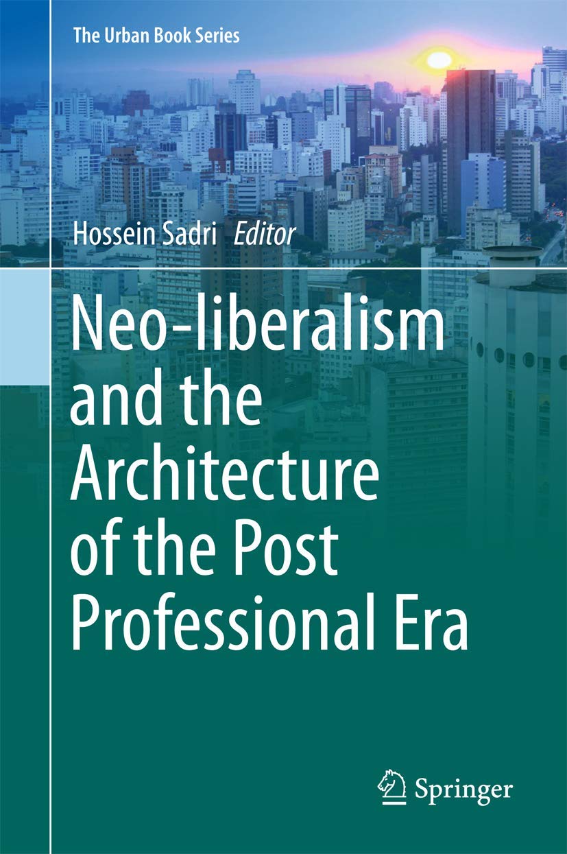 Neo-liberalism and the Architecture of the Post Professional Era Law