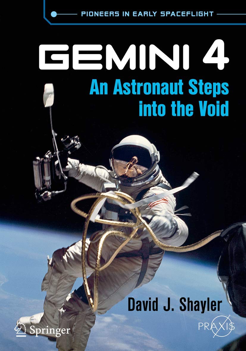 Gemini 4: An Astronaut Steps into the Void (Springer Praxis Books) Business & Technology