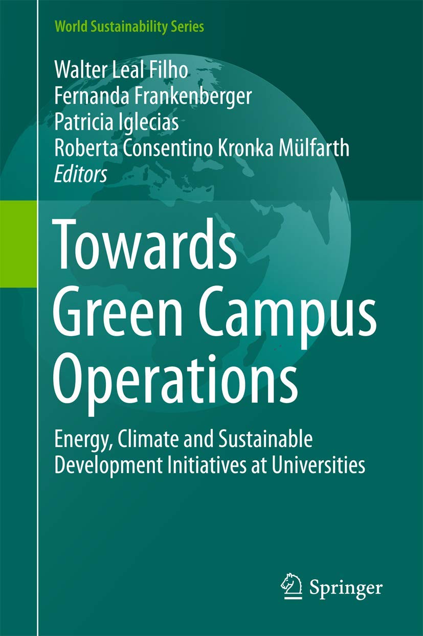 Towards Green Campus Operations: Energy, Climate and Sustainable Development Initiatives at Universities book