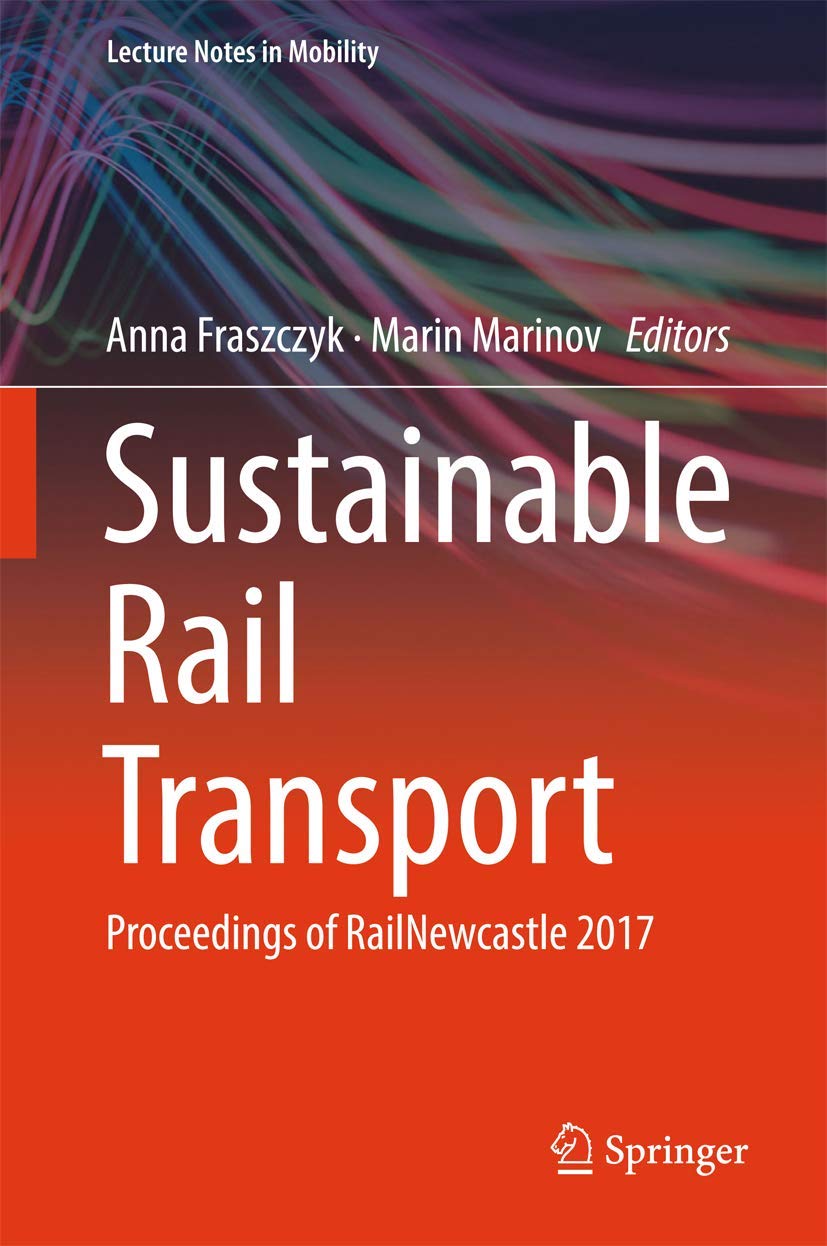 Sustainable Rail Transport: Proceedings of Railnewcastle 2017 book