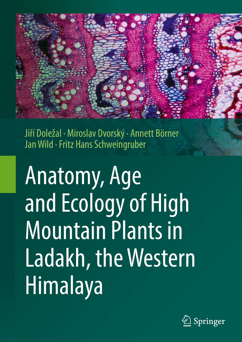 Anatomy, Age and Ecology of High Mountain Plants in Ladakh, the Western Himalaya Politics & History