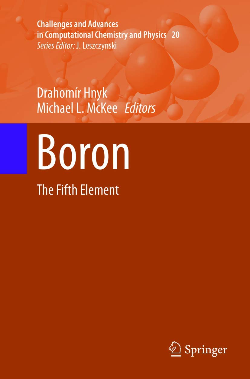 Boron: The Fifth Element (Challenges and Advances in Computational Chemistry and Physics, Band 20) Business & Technology