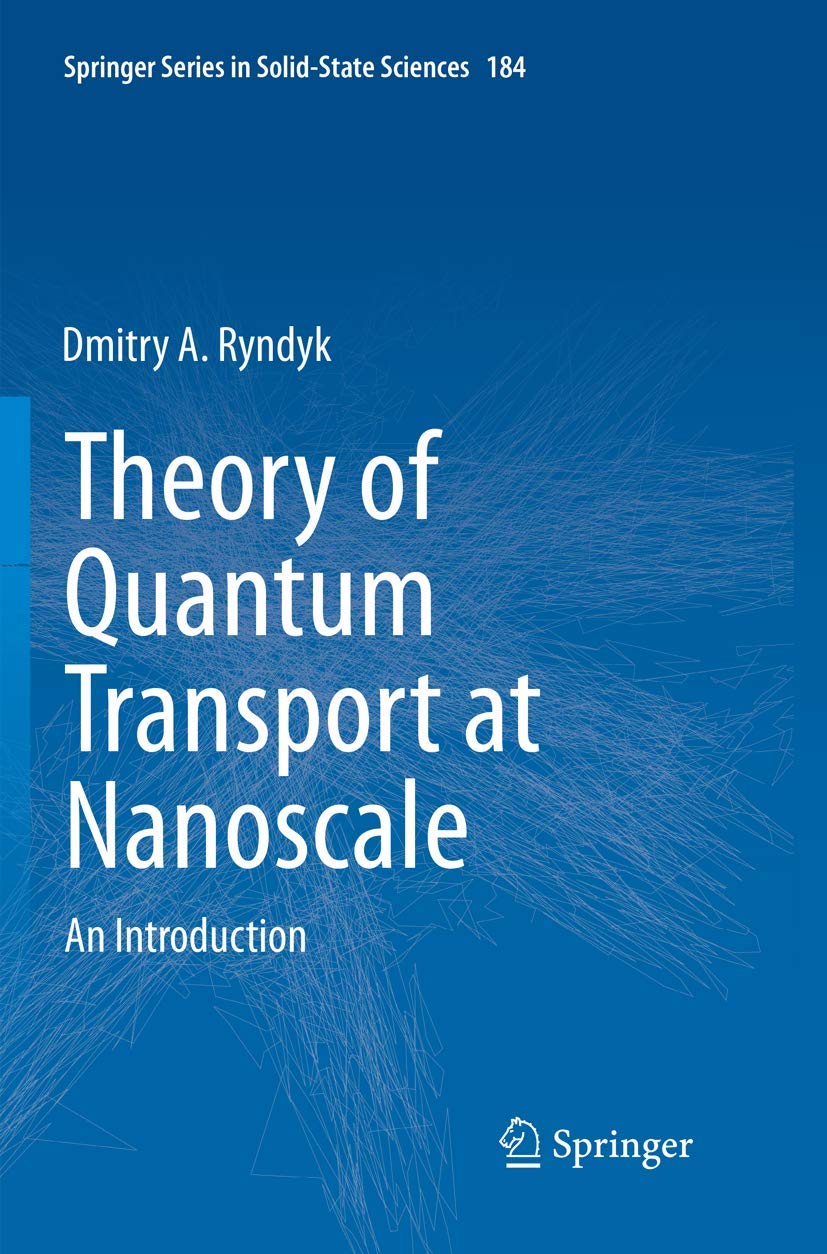 Theory of Quantum Transport at Nanoscale: An Introduction (Springer Series in Solid-State Sciences, Band 184) Business & Technology