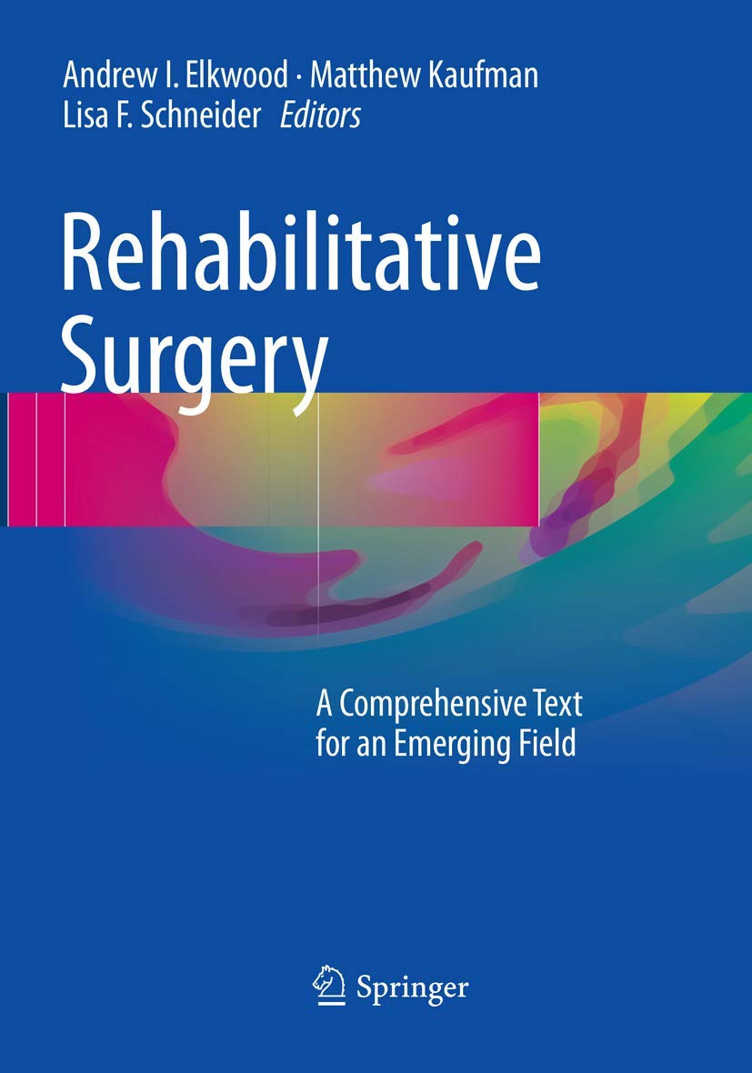 Rehabilitative Surgery: A Comprehensive Text for an Emerging Field book