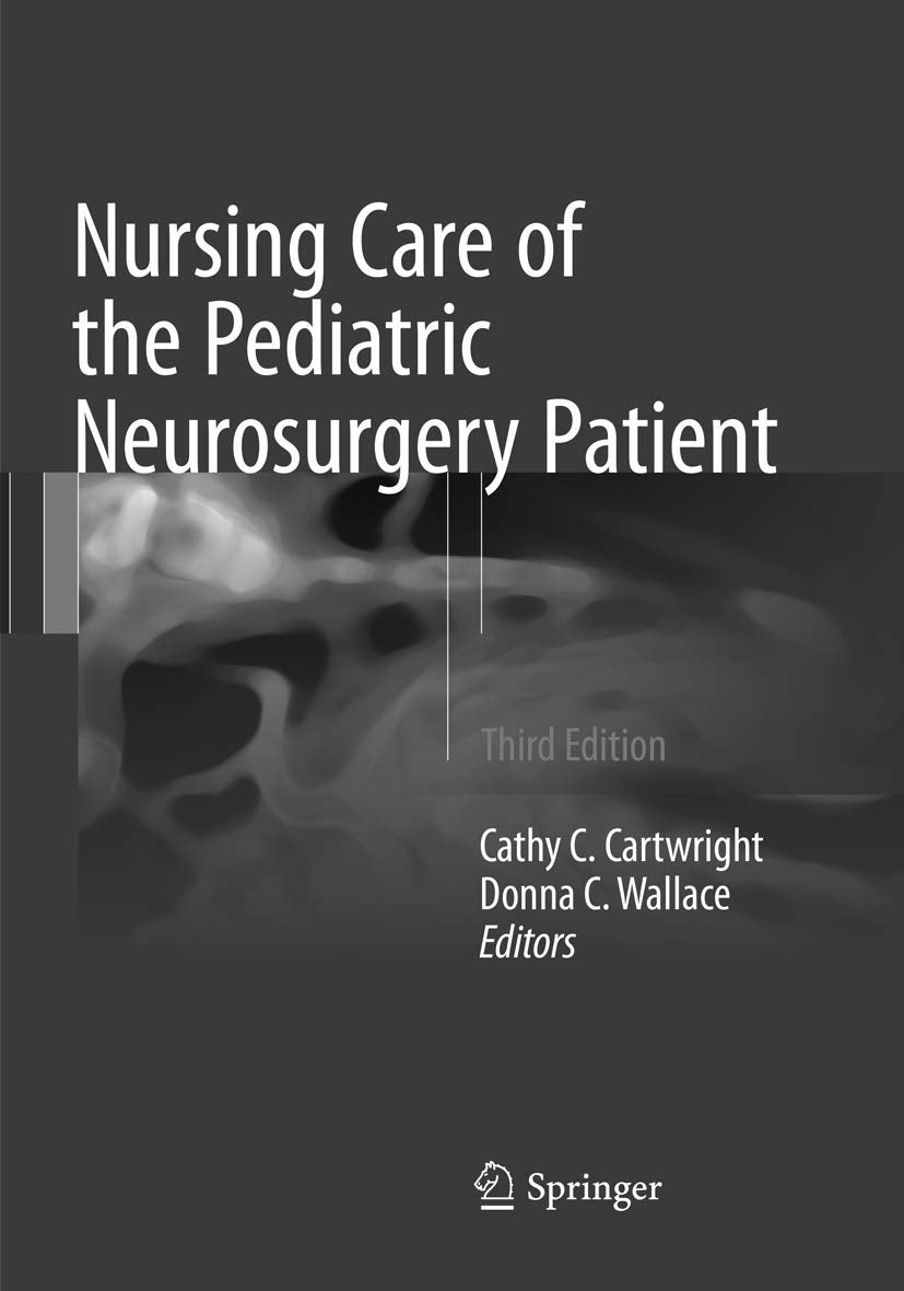 Nursing Care of the Pediatric Neurosurgery Patient Medicine