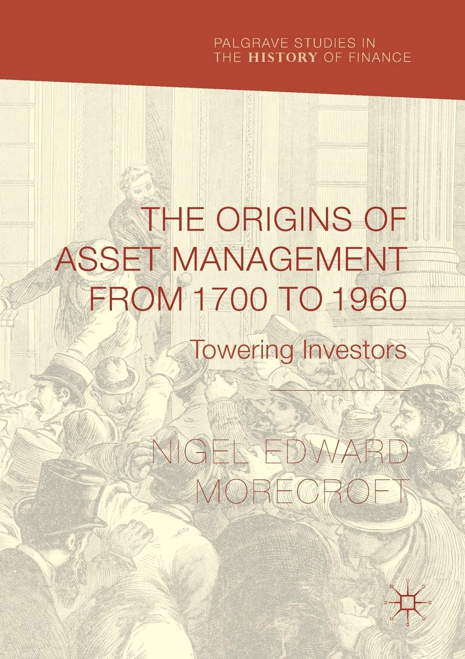 The Origins of Asset Management from 1700 to 1960: Towering Investors book
