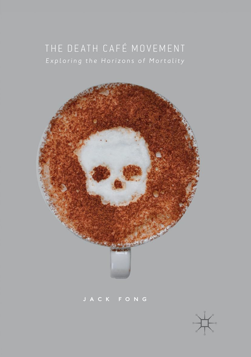 The Death Café Movement: Exploring the Horizons of Mortality Medicine