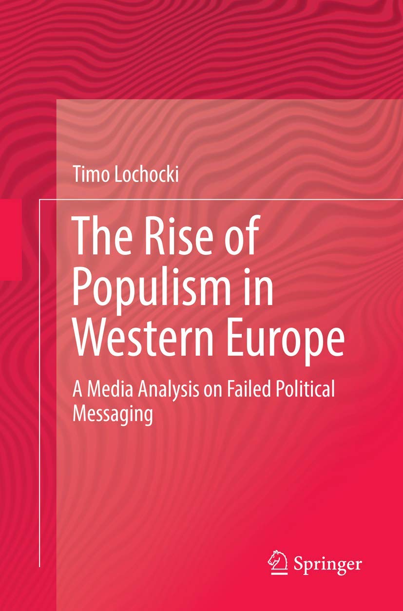 The Rise of Populism in Western Europe: A Media Analysis on Failed Political Messaging Law