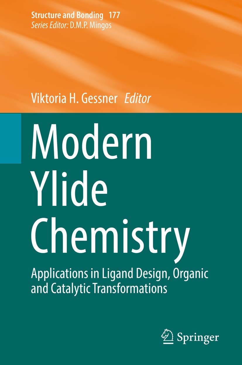 Modern Ylide Chemistry: Applications in Ligand Design, Organic and Catalytic Transformations book