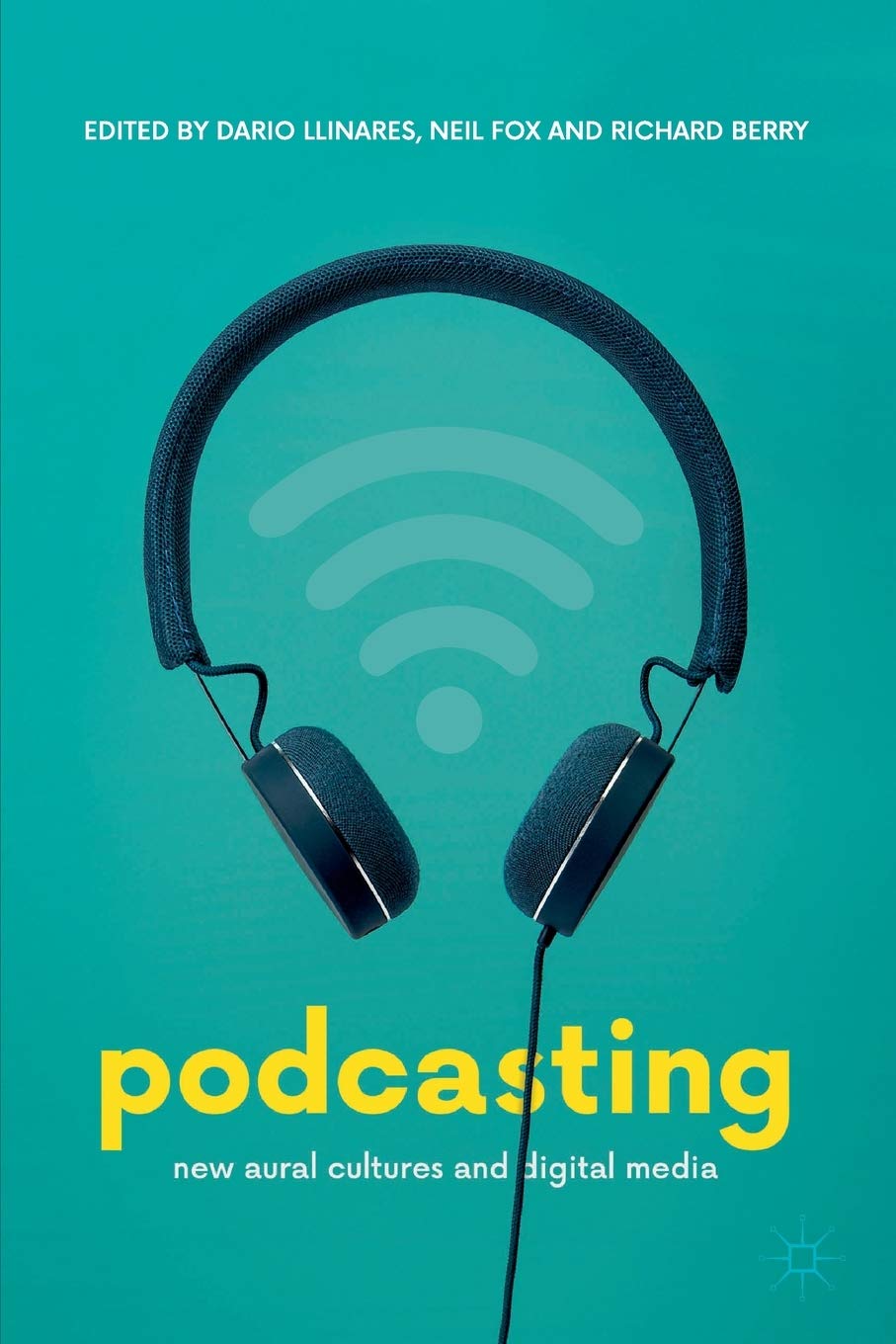 Podcasting: New Aural Cultures and Digital Media Law