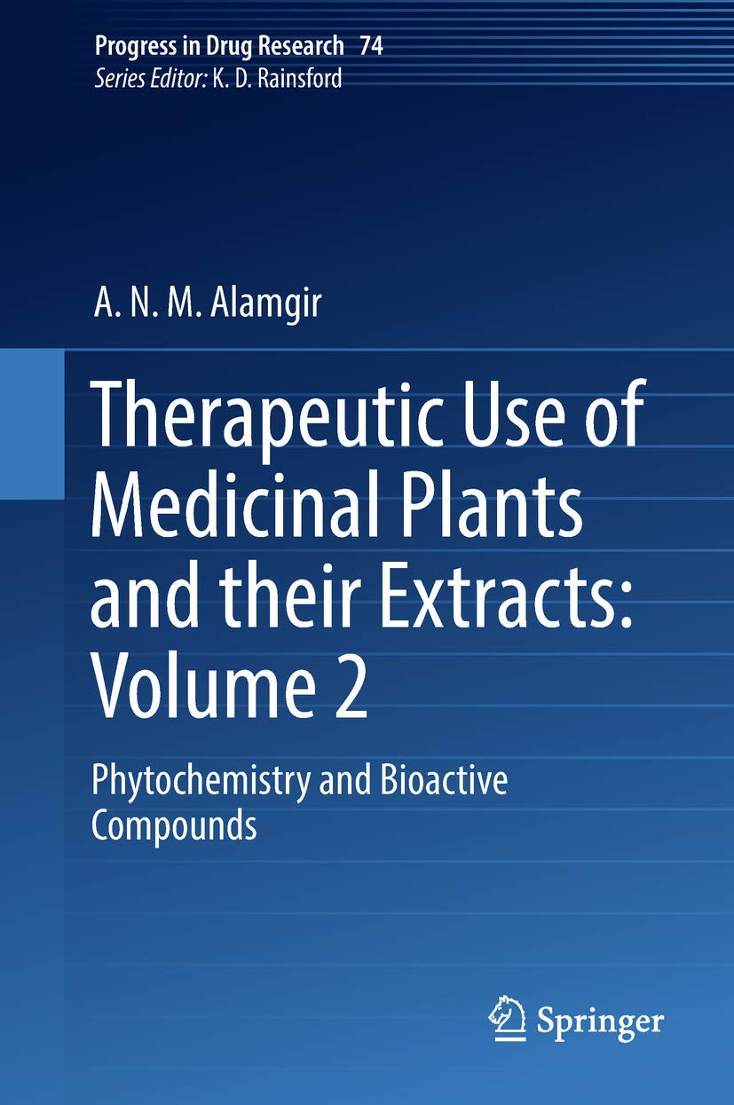 Therapeutic Use of Medicinal Plants and Their Extracts: Phytochemistry and Bioactive Compounds book