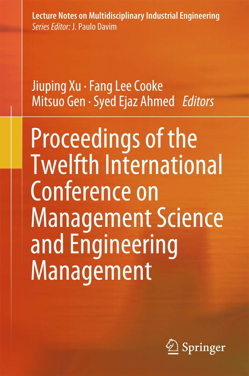Proceedings of the Twelfth International Conference on Management Science and Engineering Management book