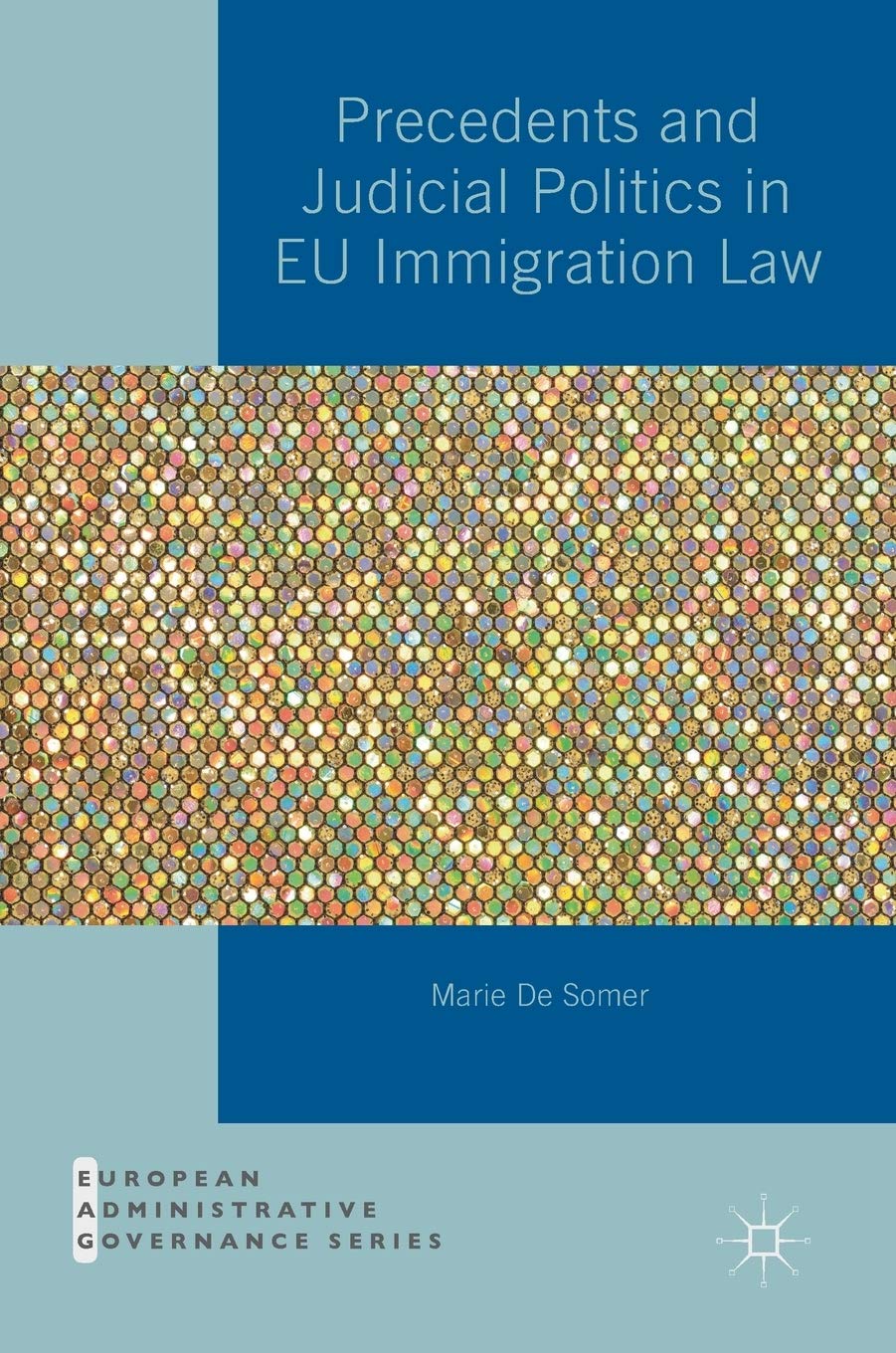 Precedents and Judicial Politics in EU Immigration Law book