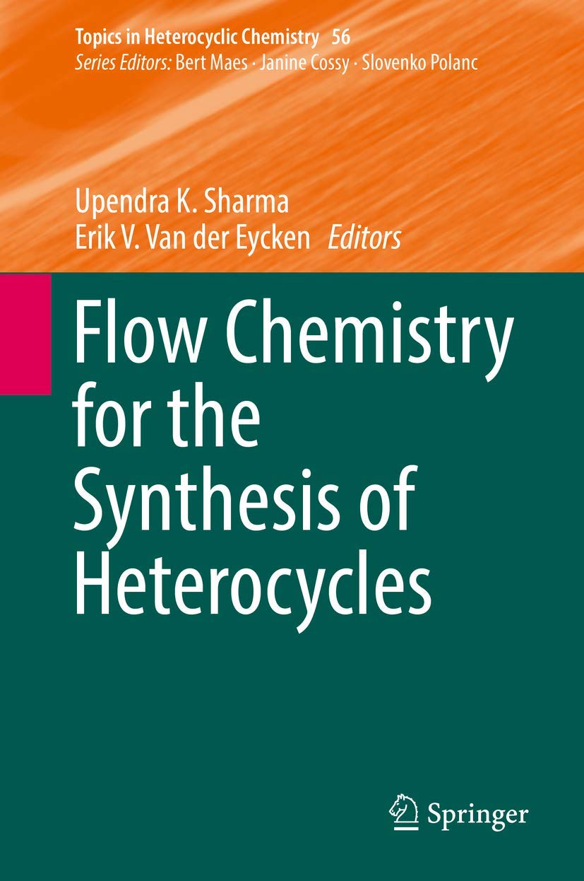 Flow Chemistry for the Synthesis of Heterocycles book