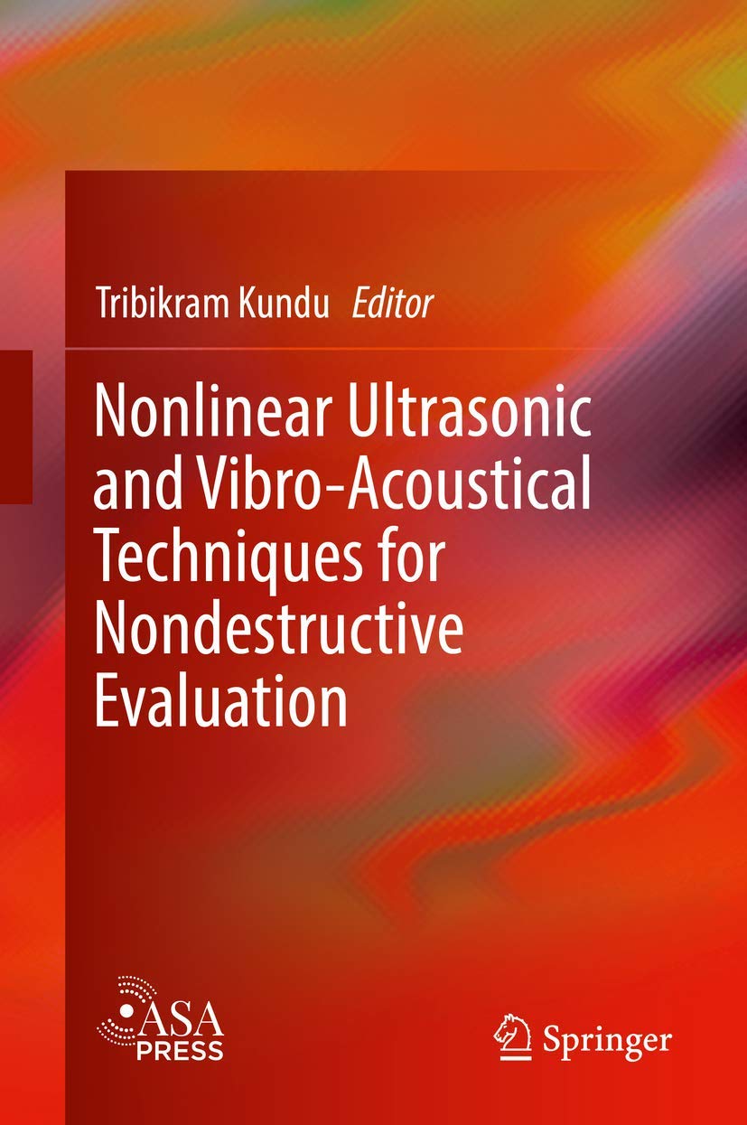 Nonlinear Ultrasonic and Vibro-acoustical Techniques for Nondestructive Evaluation book
