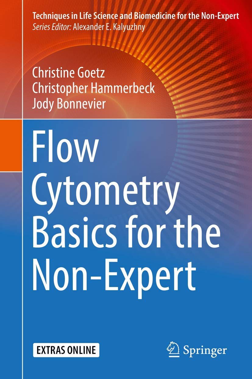 Flow Cytometry Basics for the Non-Expert (Techniques in Life Science and Biomedicine for the Non-Expert) Medicine