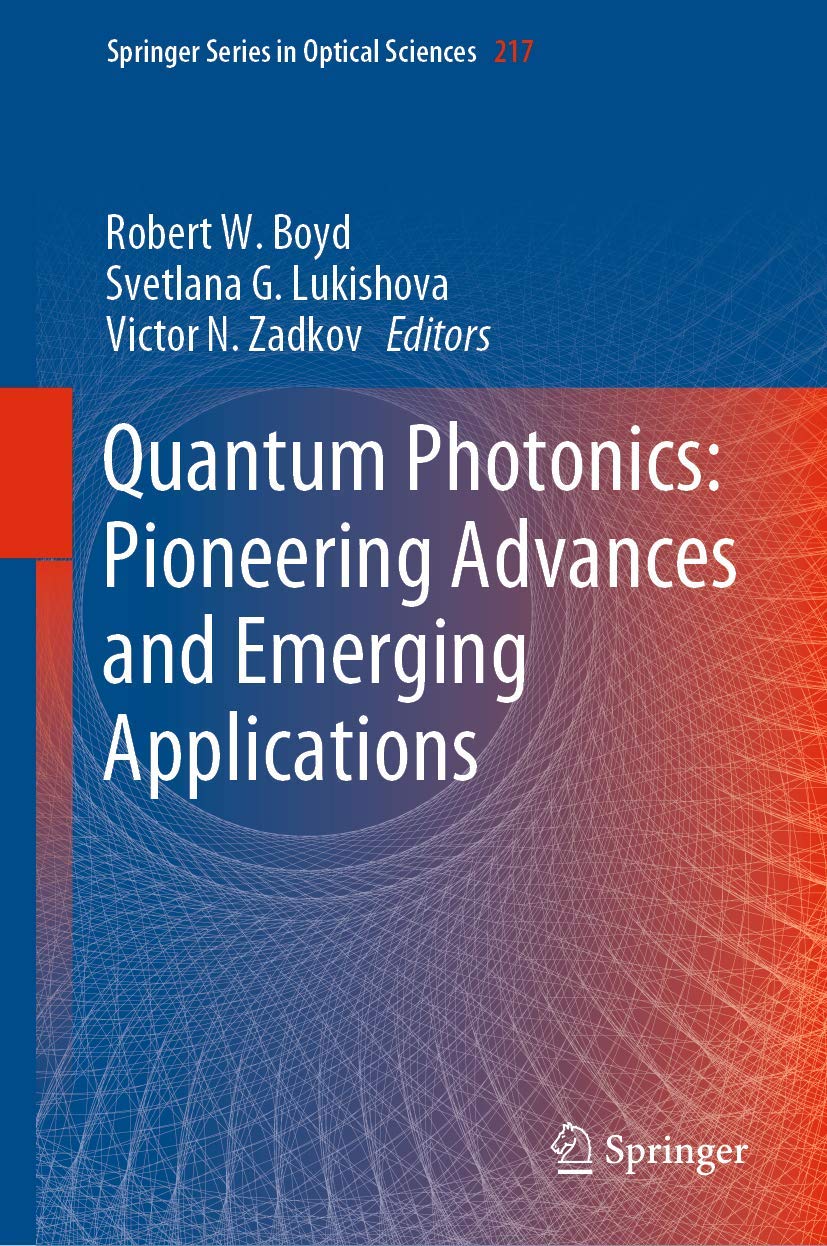 Quantum Photonics: Pioneering Advances and Emerging Applications (Springer Series in Optical Sciences, 217, Band 217) Business & Technology