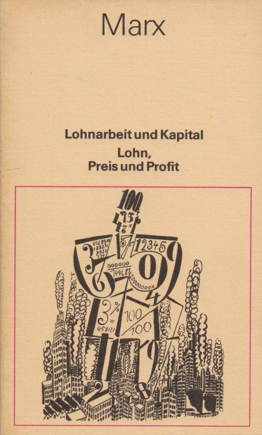 Lohnarbeit und Kapital. Lohn, Preis und Profit (Bücherei des Marxismus - Leninismus) Books
