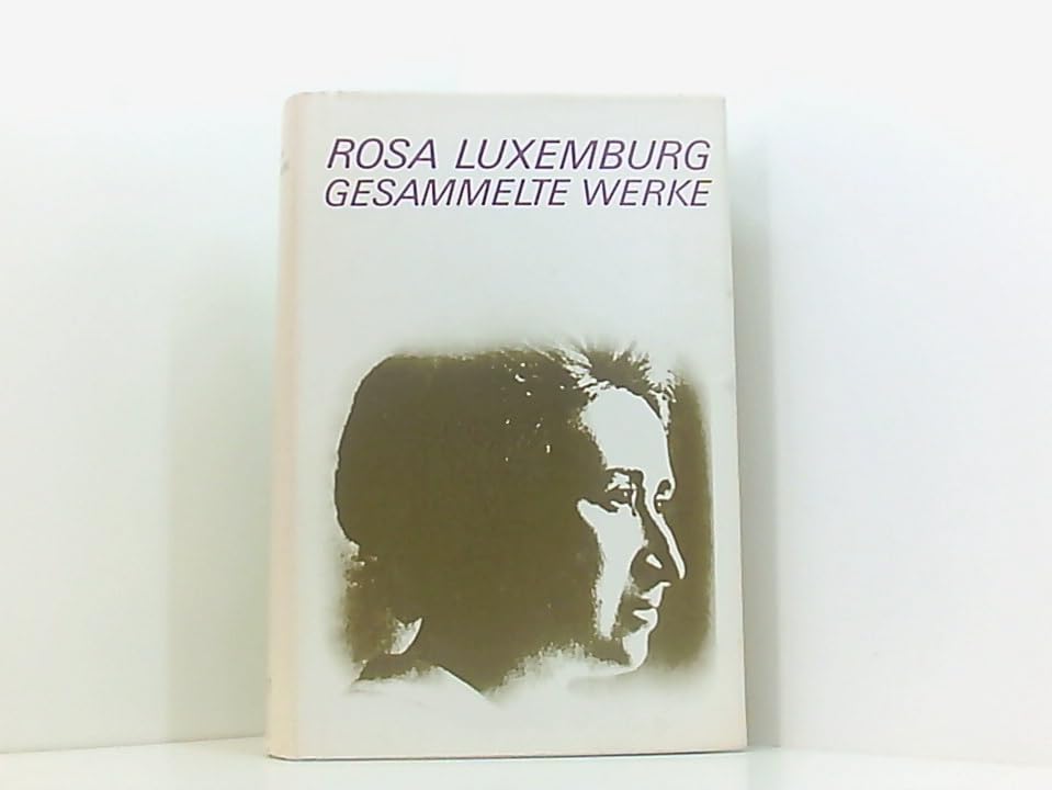 Luxemburg - Gesammelte Werke: Gesammelte Werke, 5 Bde. in 6 Tl.-Bdn., Bd.1/1, 1893 bis 1905 Politics & Society