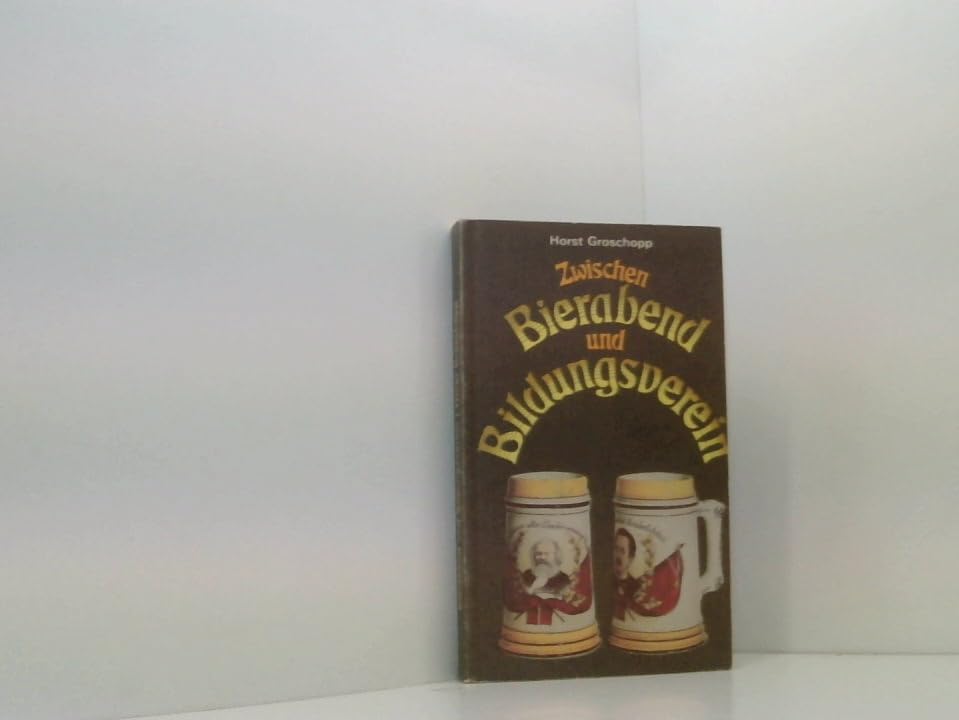 Zwischen Bierabend und Bildungsverein. Zur Kulturarbeit in der deutschen Arbeiterbewegung vor 1914 Social Sciences