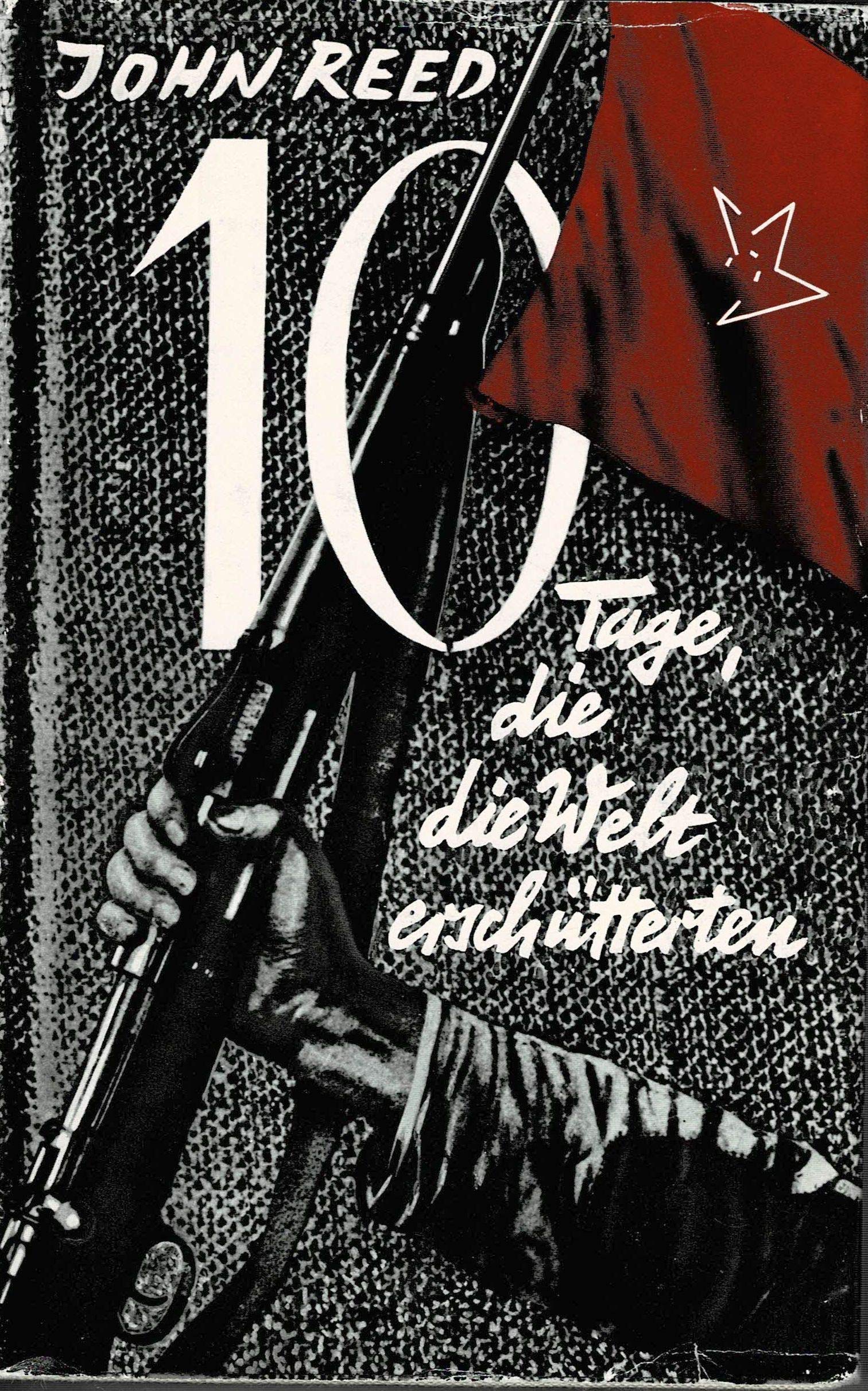 Zehn Tage, die die Welt erschütterten. Im Anhang Dokumente und Materialien aus den Oktobertagen des Jahres 1917 Social Sciences