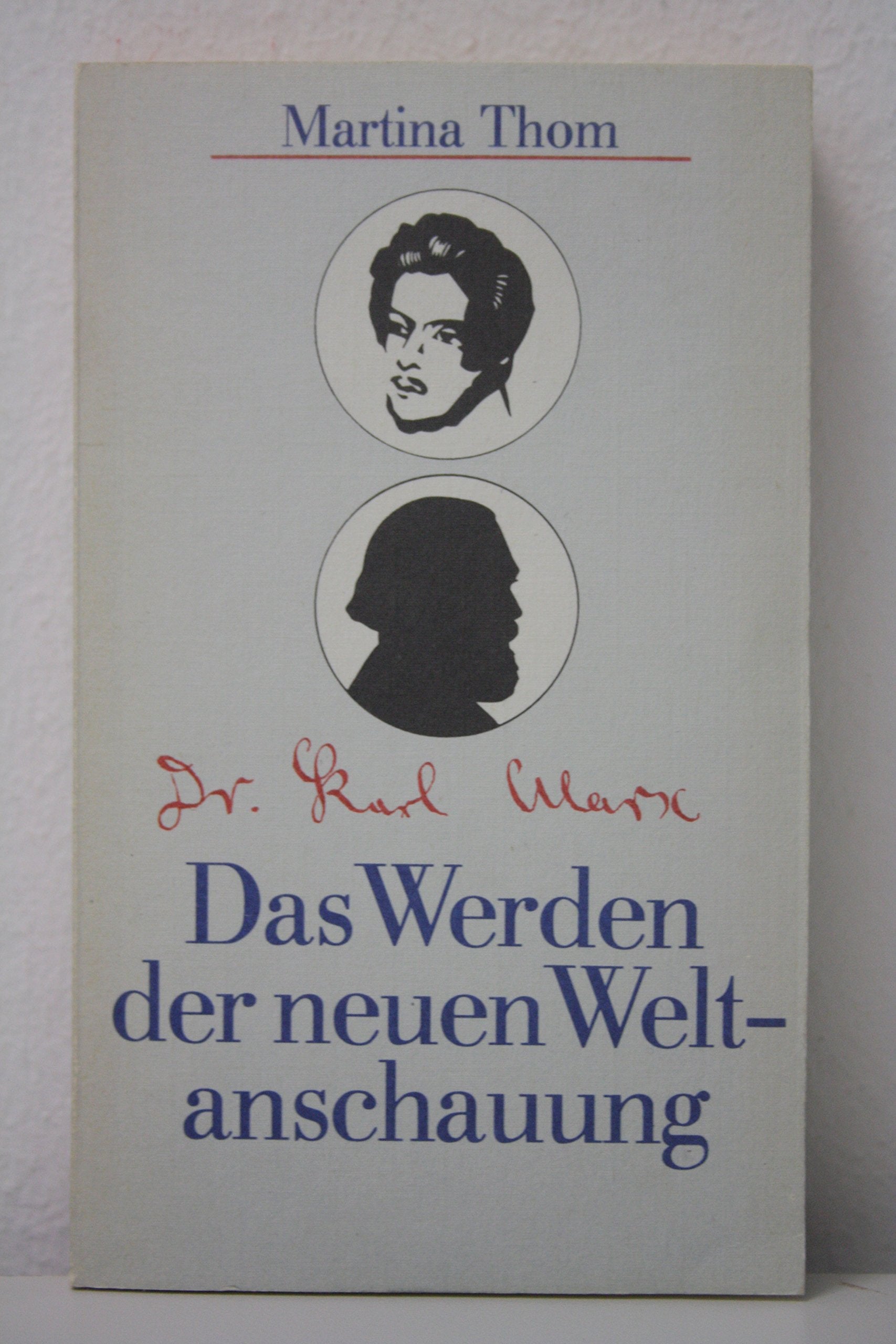 Dr. Karl Marx. Das Werden der neuen Weltanschauung 1835-1843. Science