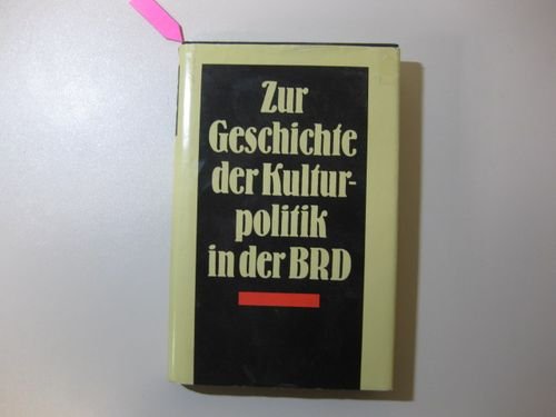 Zur Geschichte der Kulturpolitik in der BRD. Books