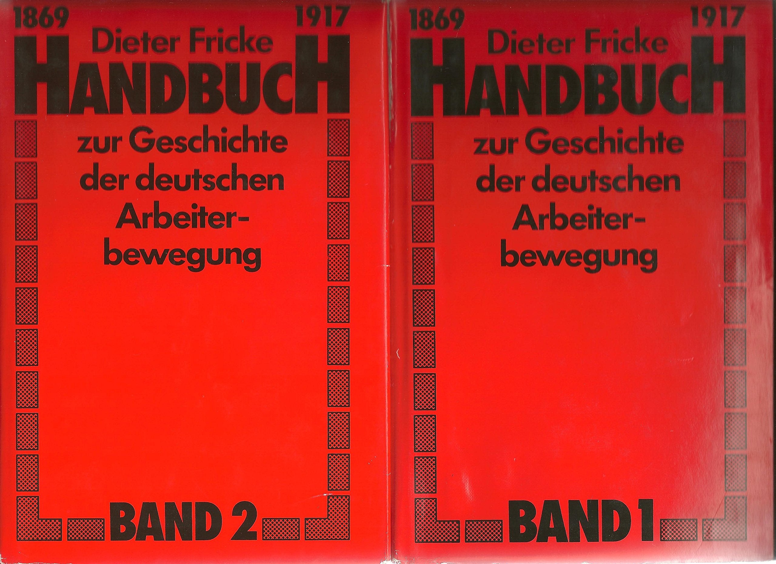 Handbuch zur Geschichte der deutschen Arbeiterbewegung 1869 bis 1917. Band 1 und 2 Politics & History