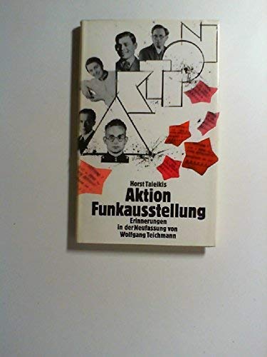 Aktion Funkausstellung. Berliner Studenten 1934 im antifaschistischen Widerstand. Erinnerungen in derNeufassung von Wolfgang Teichmann Science