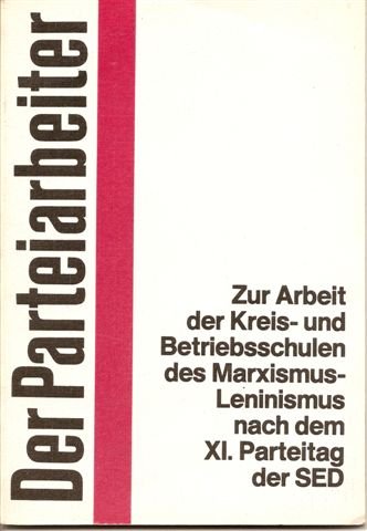 Zur Arbeit der Kreis- und Betriebsschulen des Marxismus- Leninismus nach dem XI. Parteitag der SED Books