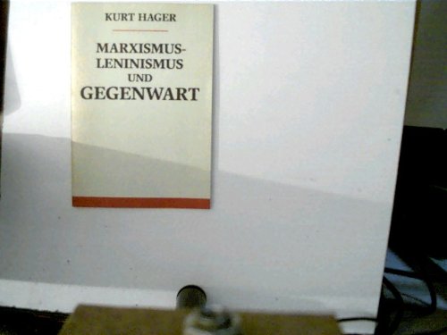 Marxismus-Leninismus und Gegenwart : Vortrag auf d. Wiss.- Method. Konferenz d. Marxist.-Leninist. Grundlagenstudiums am 24. Oktober 1986 in d. Humboldt-Univ. zu Berlin. Books
