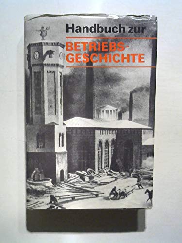 Handbuch zur Betriebsgeschichte. Politics & History