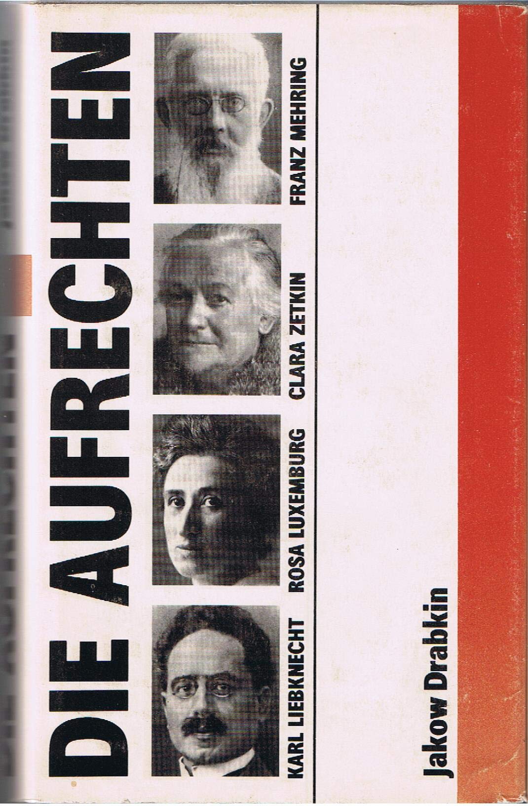 Die Aufrechten. Karl Liebknecht, Rosa Luxemburg, Franz Mehring, Clara Zetkin Inspiring women