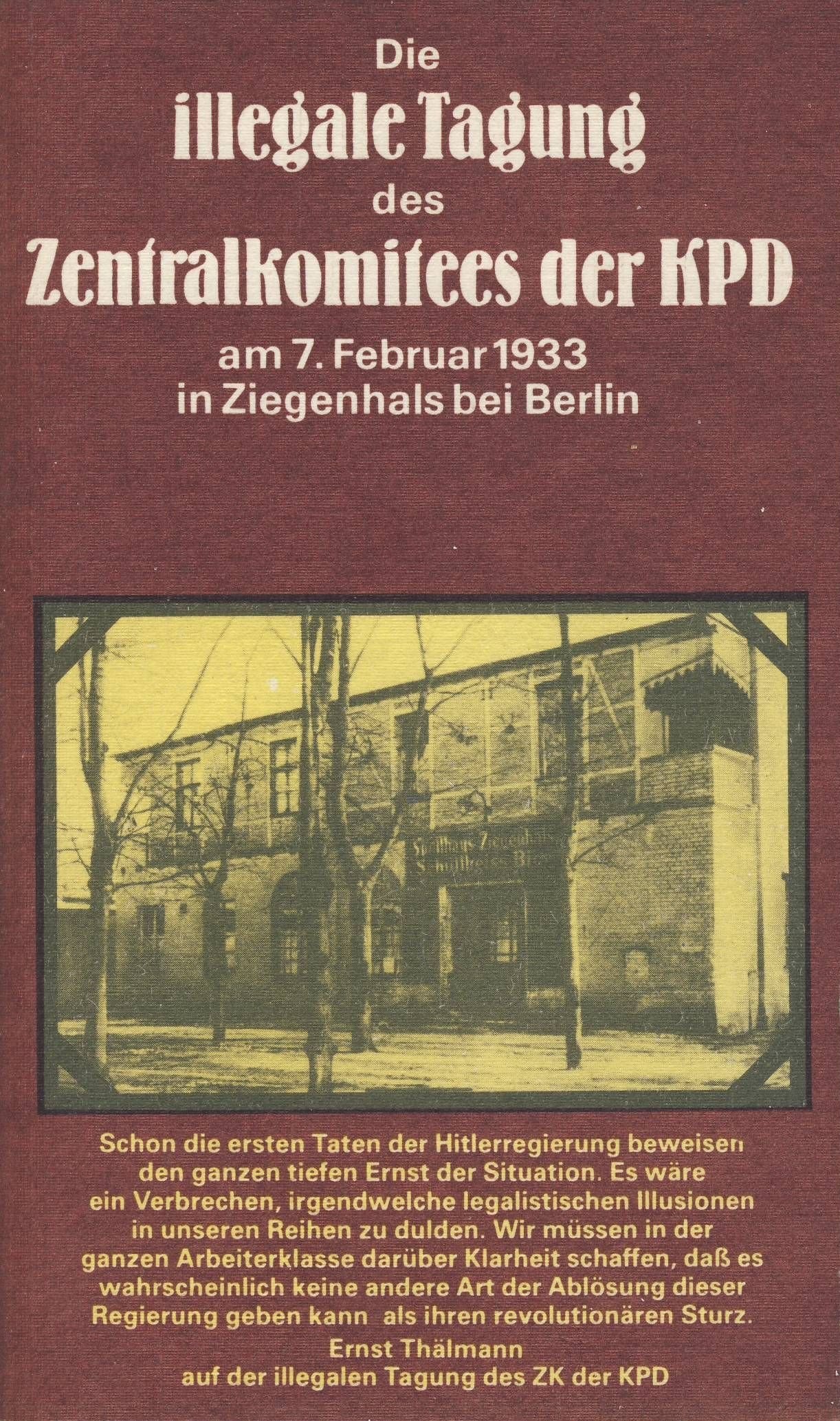 Die illegale Tagung des Zentralkomitees der KPD am 7. Februar 1933 in Ziegenhals bei Berlin. book