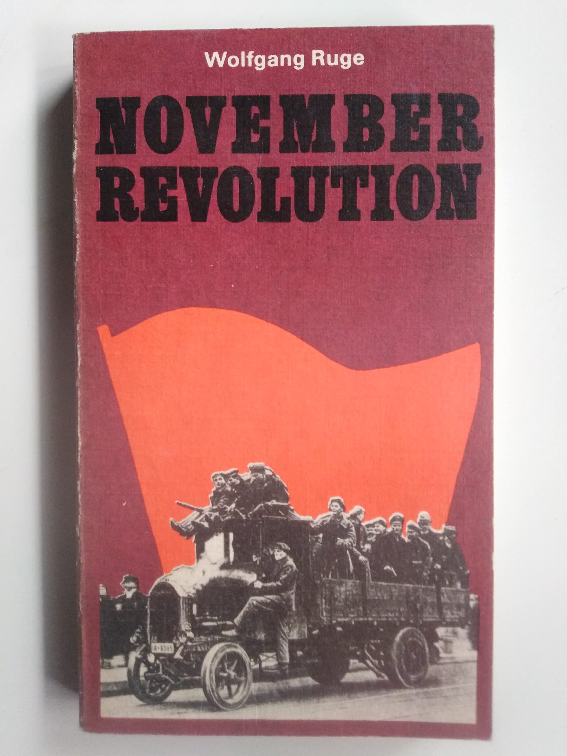 Novemberrevolution: Die Volkserhebung gegen den deutschen Imperialismus und Militarismus 1918/1919 Politics & History