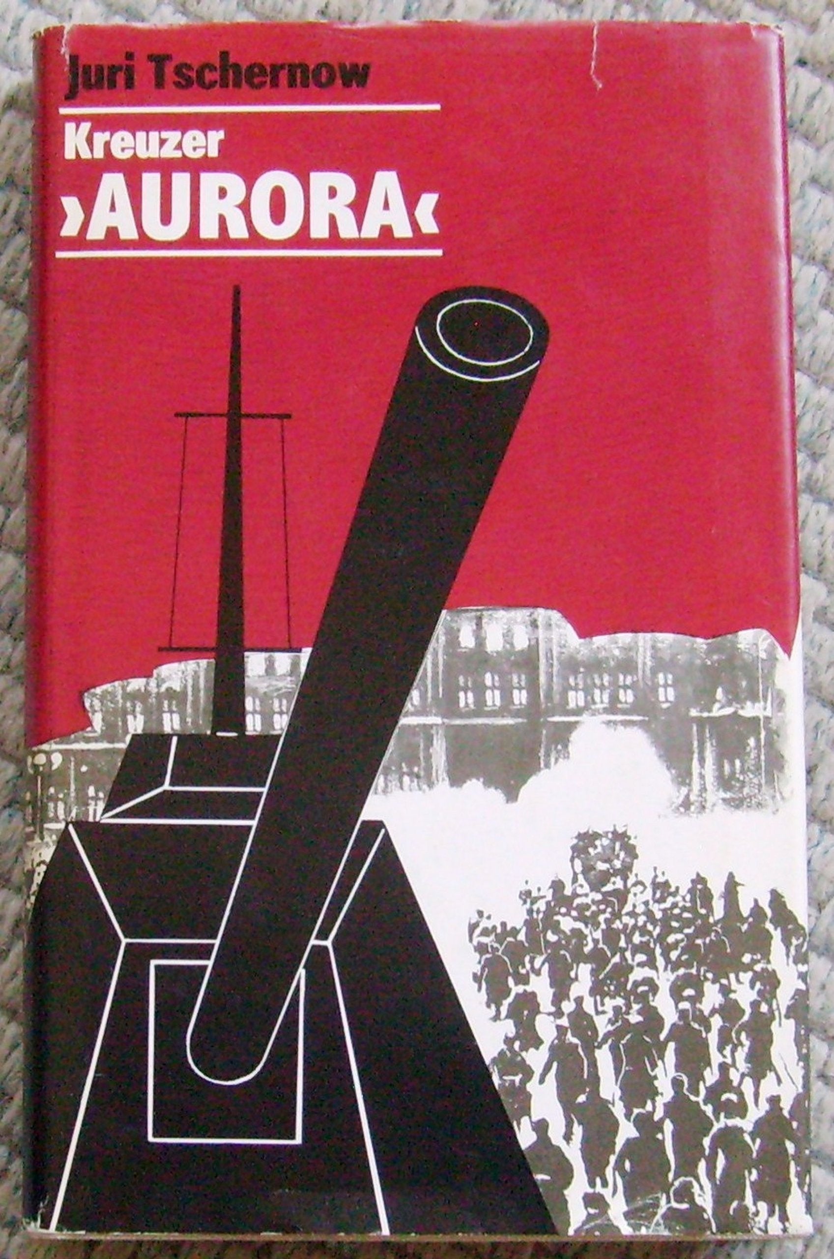 Kreuzer "Aurora" - Ein Schiff und seine Besatzung in der Geschichte Books