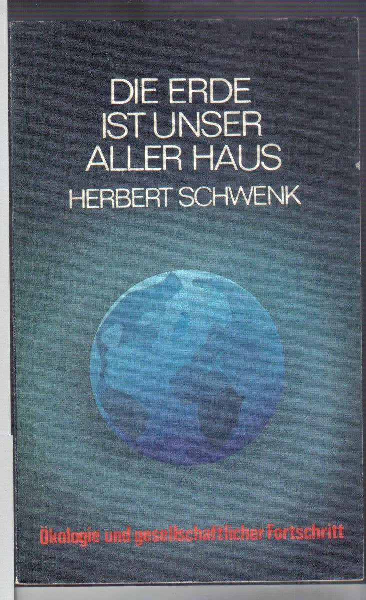 Die Erde ist unser aller Haus: Ökologie und gesellschaftlicher Fortschritt Natural Sciences