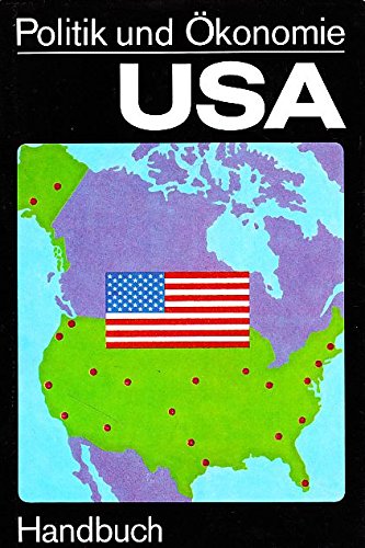 USA - Politik und Ökonomie: Handbuch Politics & History