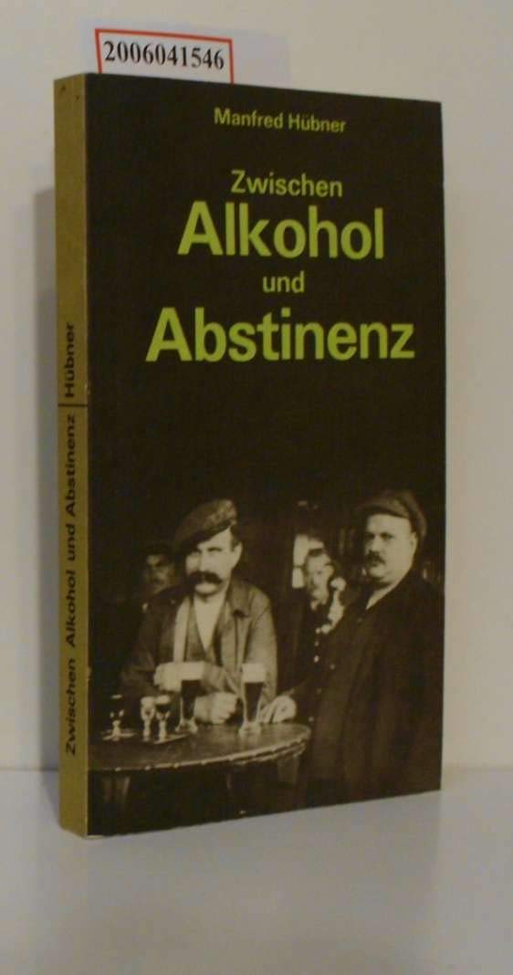 Zwischen Alkohol und Abstinenz. Trinksitten und Alkoholfrage im deutschen Proletariat bis 1914 Film, Art & Culture