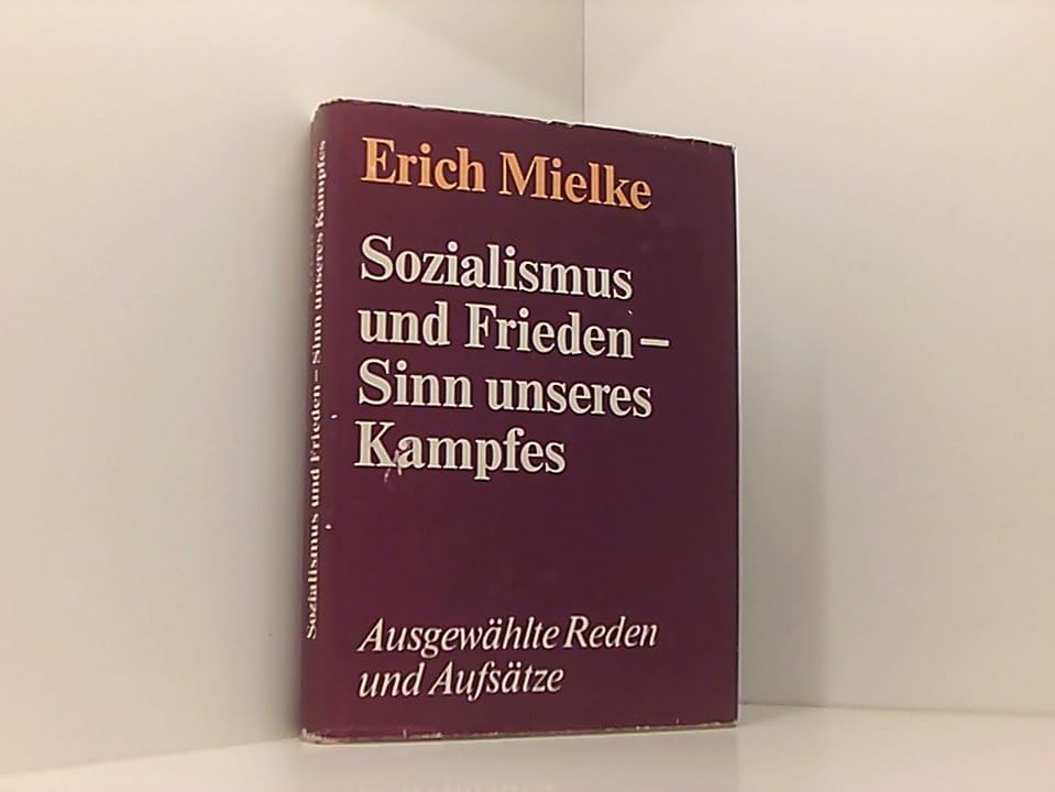 Sozialismus und Frieden - Sinn unseres Kampfes: Ausgewählte Reden u. Aufsätze. Books
