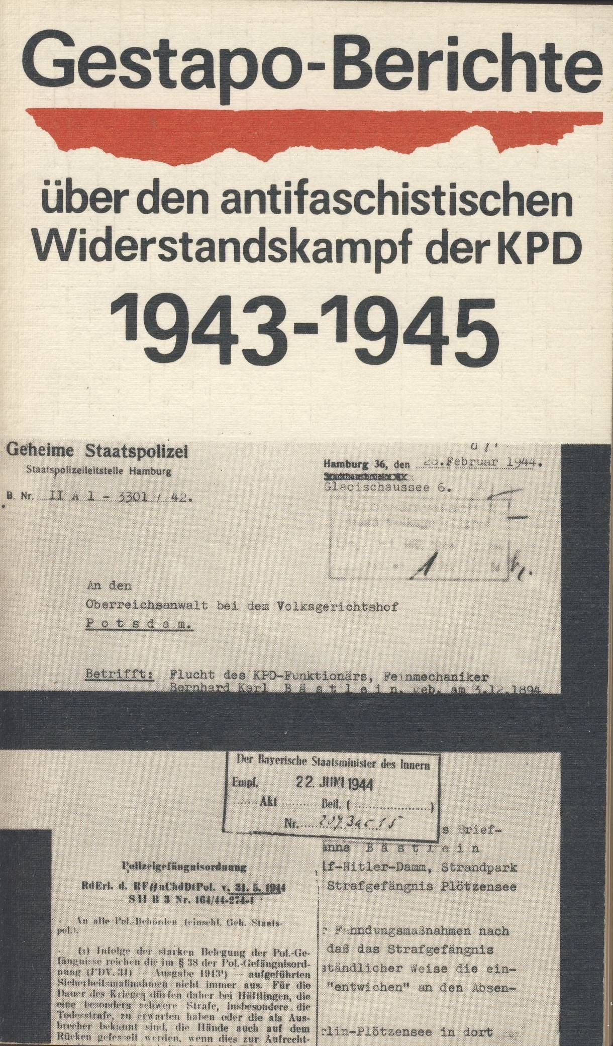 Gestapo-Berichte über den antifaschistischen Widerstandskampf der KPD 1933 bis 1945. Band 3. September 1943-Anfang 1945 Politics & History