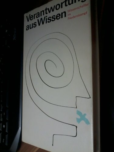 Verantwortung aus Wissen. Beiträge von DDR-Wissenschaftlern zu Friedensforschung und Friedenskampf Books