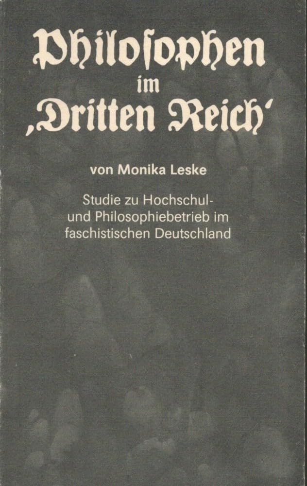Philosophen im ' Dritten Reich '. Studie zu Hochschul- und Philosophiebetrieb im faschistischen Deutschland Books