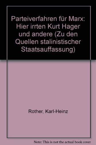 Parteiverfahren für Marx. Hier irrten Kurt Hager und andere Social Sciences