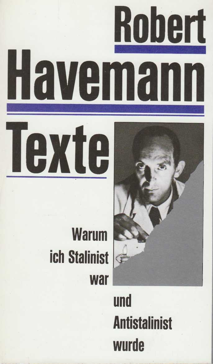 Warum ich Stalinist war und Antistalinist wurde: Texte eines Unbequemen German history