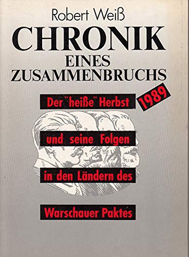 Chronik eines Zusammenbruchs. Der "heiße" Herbst 1989 und seine Folgen in den Ländern des Warschauer Paktes Politics & History
