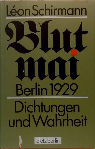 Blutmai Berlin 1929: Dichtungen und Wahrheit Social Sciences