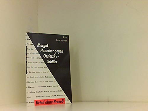 Urteil ohne Prozess. Margot Honecker gegen Ossietzky-Schüler Politics & History