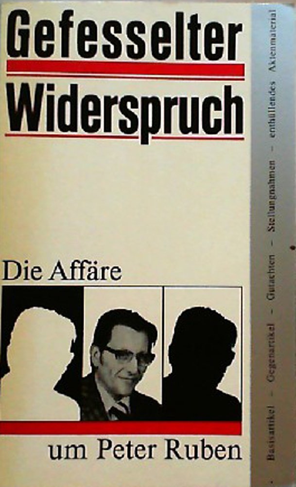 Gefesselter Widerspruch: Die Affäre um Peter Ruben Books