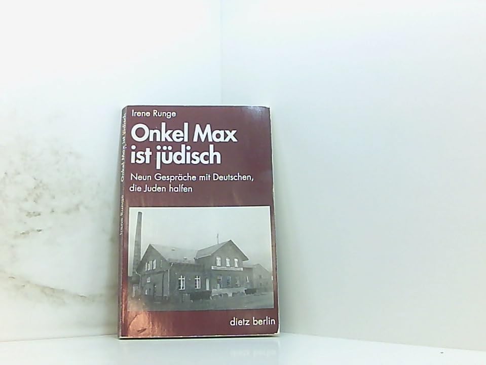 Onkel Max ist jüdisch. Neun Gespräche mit Deutschen, die Juden halfen Politics & Society